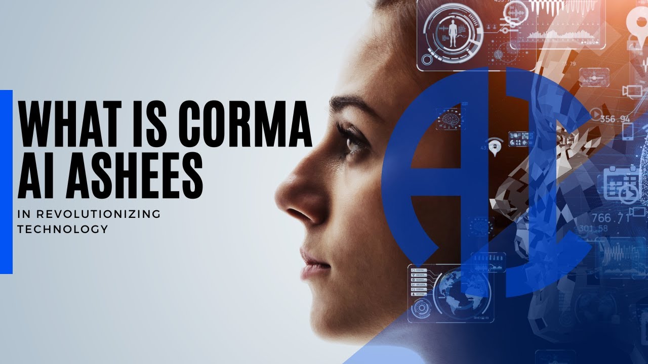 Corma AI Ashees: Revolutionizing Artificial Intelligence in the Digital Age