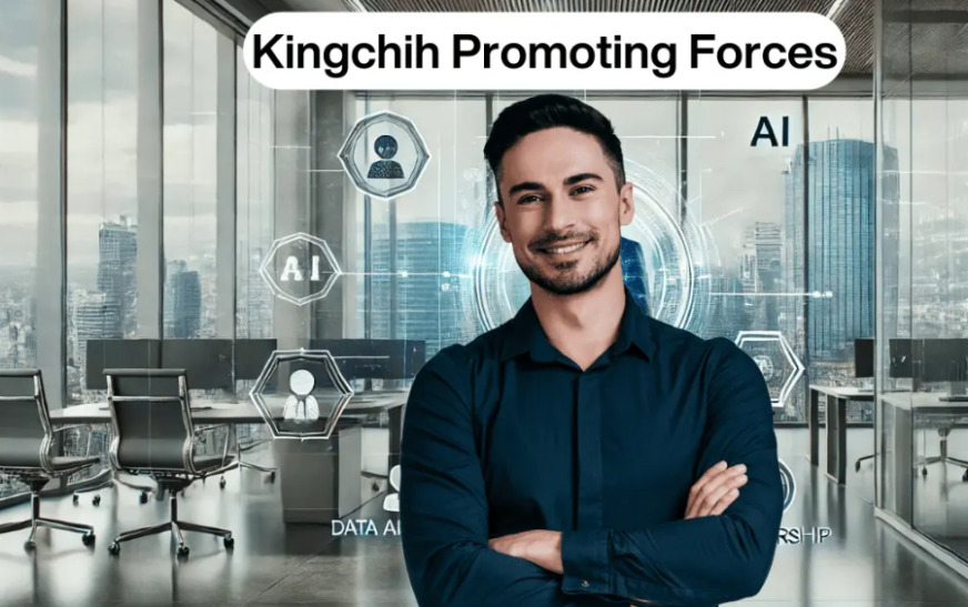 Kingchih Promoting Forces: Driving Growth in Today’s Competitive Market